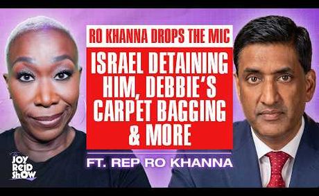 Ro Khanna Drops the Mic on Israel Detaining Him, Debbie's Carpet Bagging & More | The Joy Reid Show
