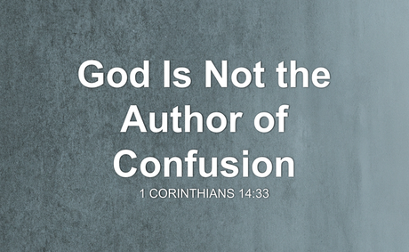 Christians: Confusion Is Not From God, And Believers Must Recognize It.